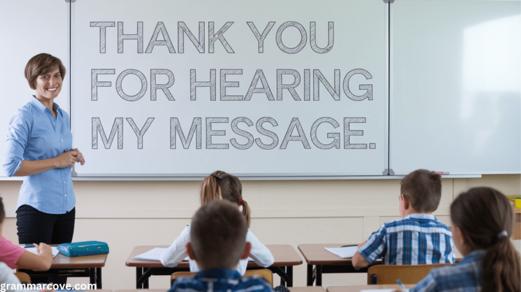 "Thank you for hearing my message."