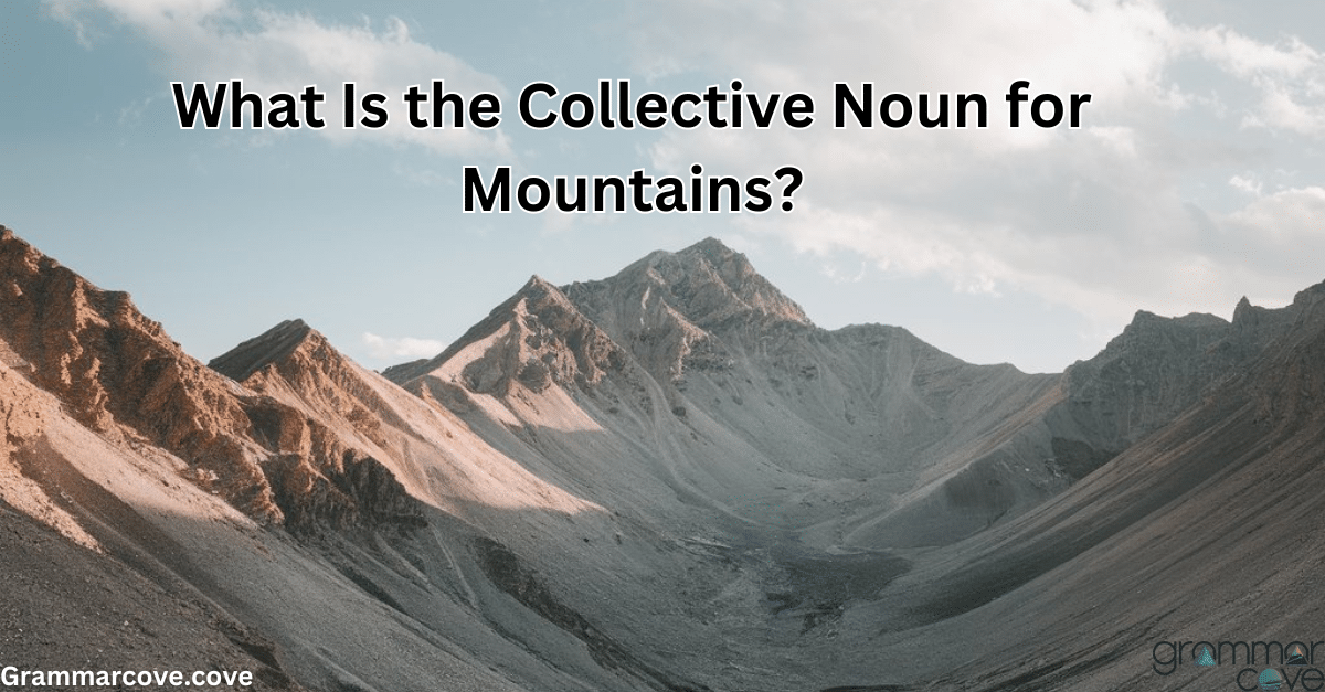 What Is the Collective Noun for Mountains