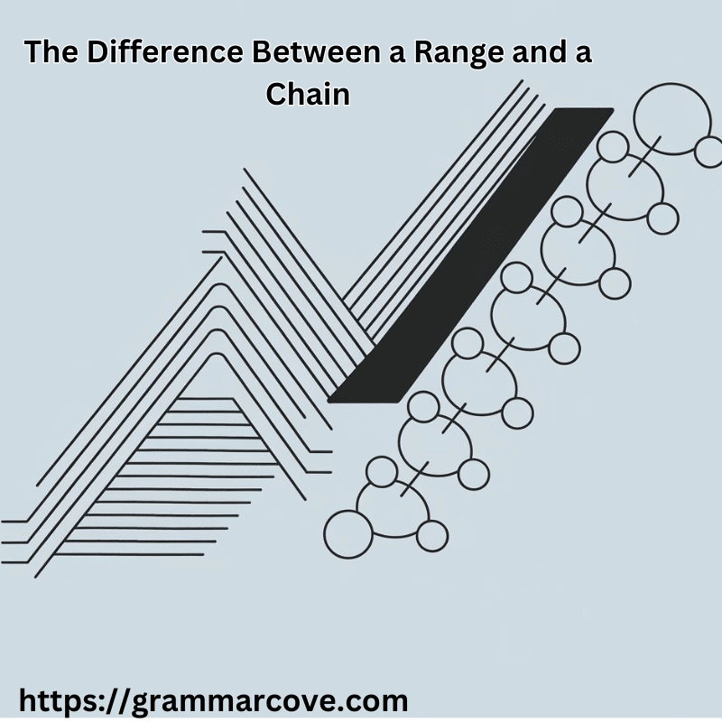 The Difference Between a Range and a Chain