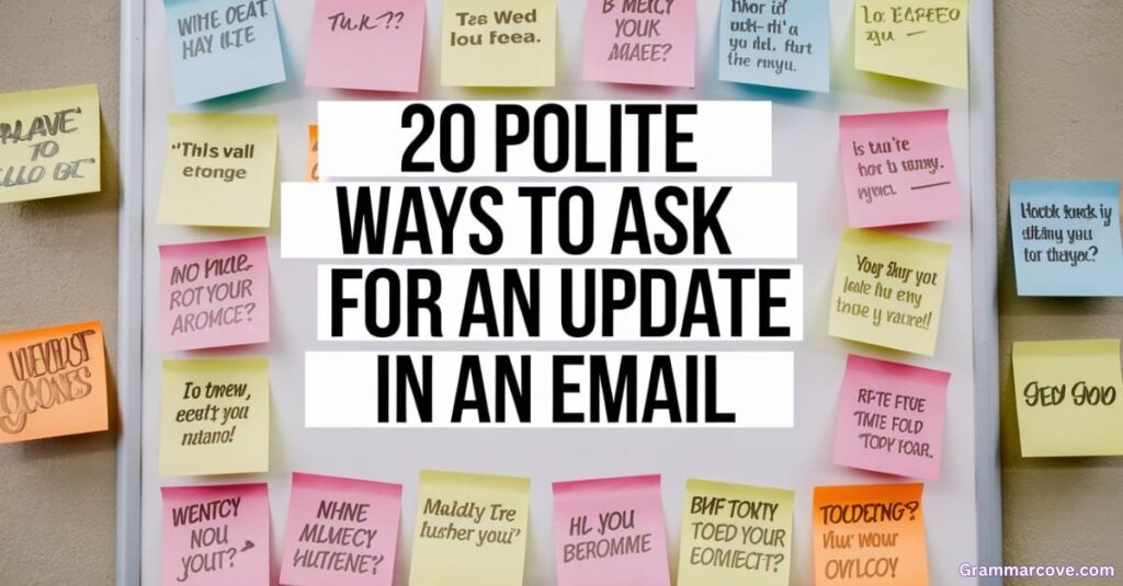 20 Polite Ways to Ask for an Update in an Email