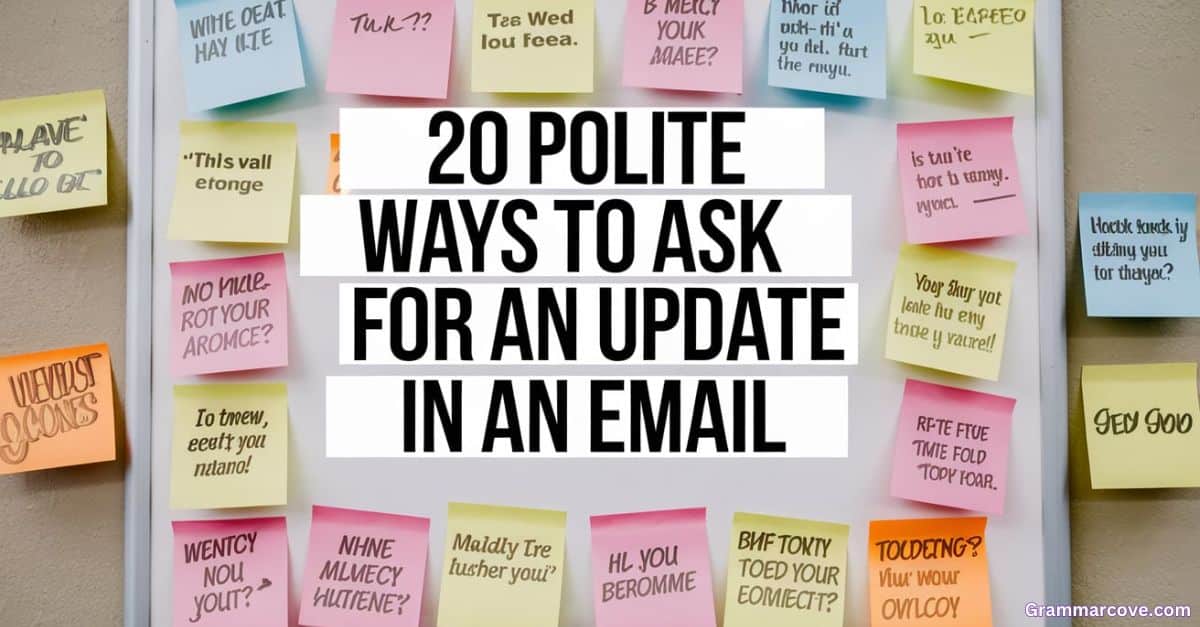 20 Polite Ways to Ask for an Update in an Email