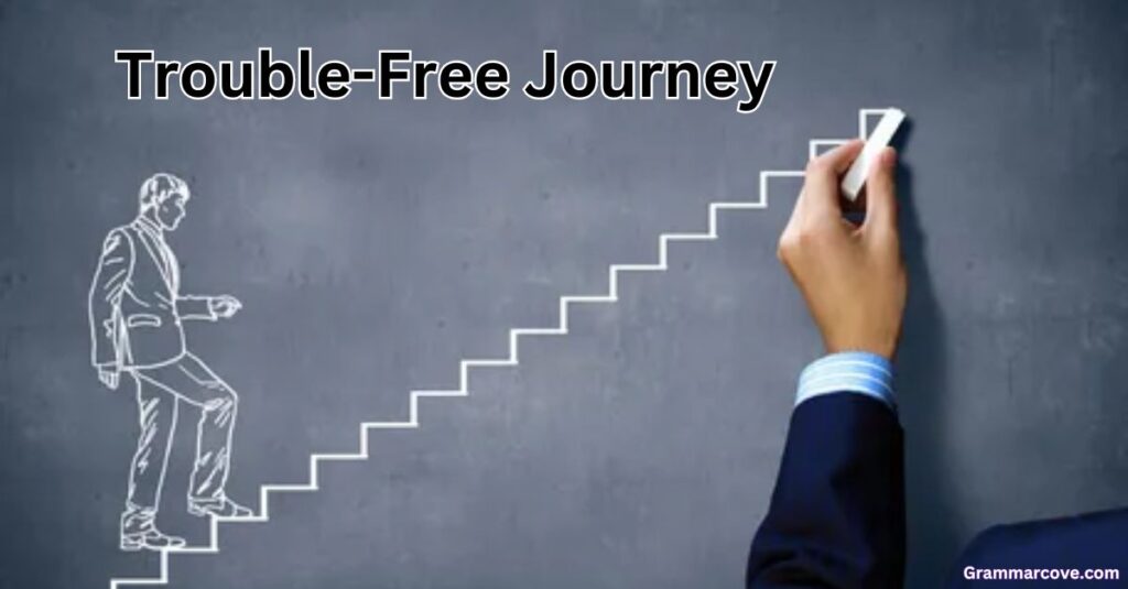 Trouble-Free Journey