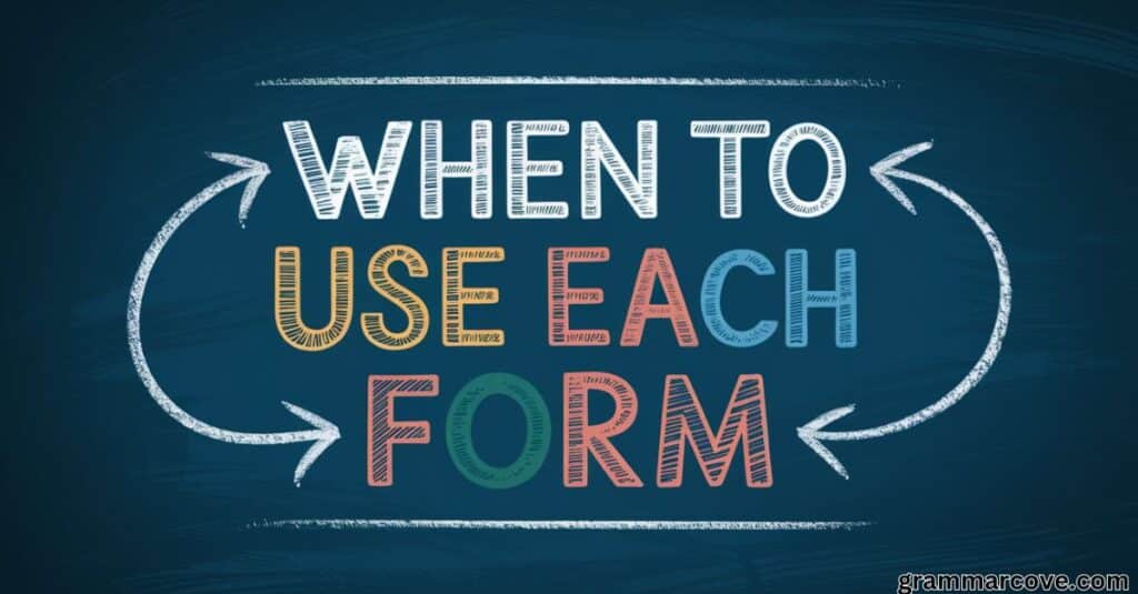 When to Use Each Form