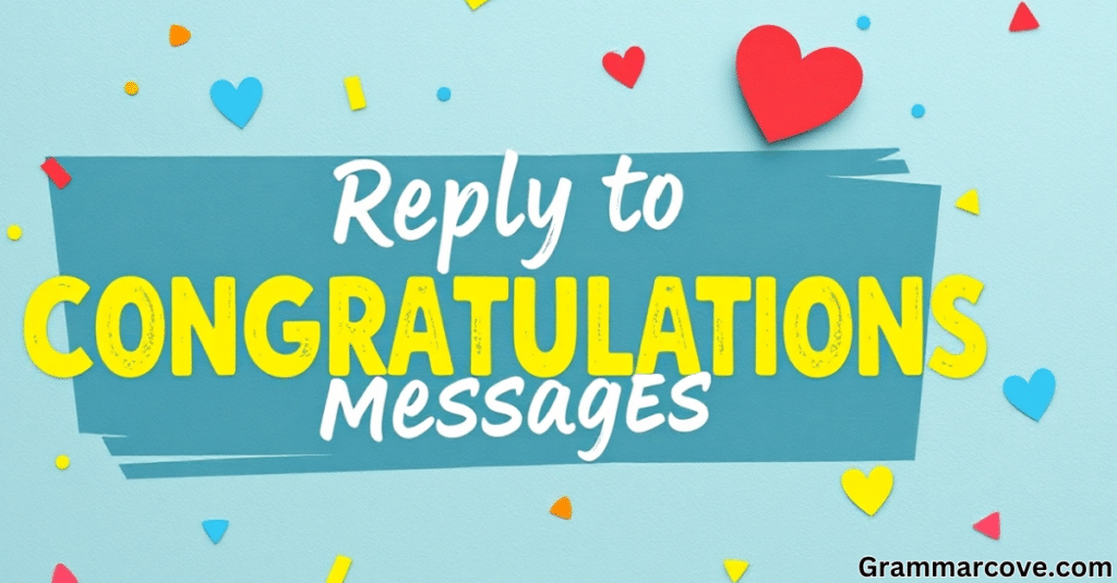 150+ reply to congratulations messages