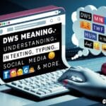 DWS Meaning Understanding in Texting, Social Media & More