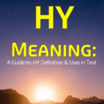 HY Meaning - A Guide to HY Definition & Uses in Text