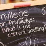 Privilege Or Priviledge What Is The Correct Spelling