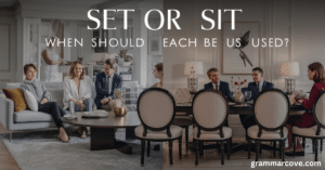 Set or Sit When Should Each Be Used