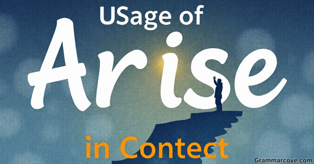 Usage of "Arise" in Context