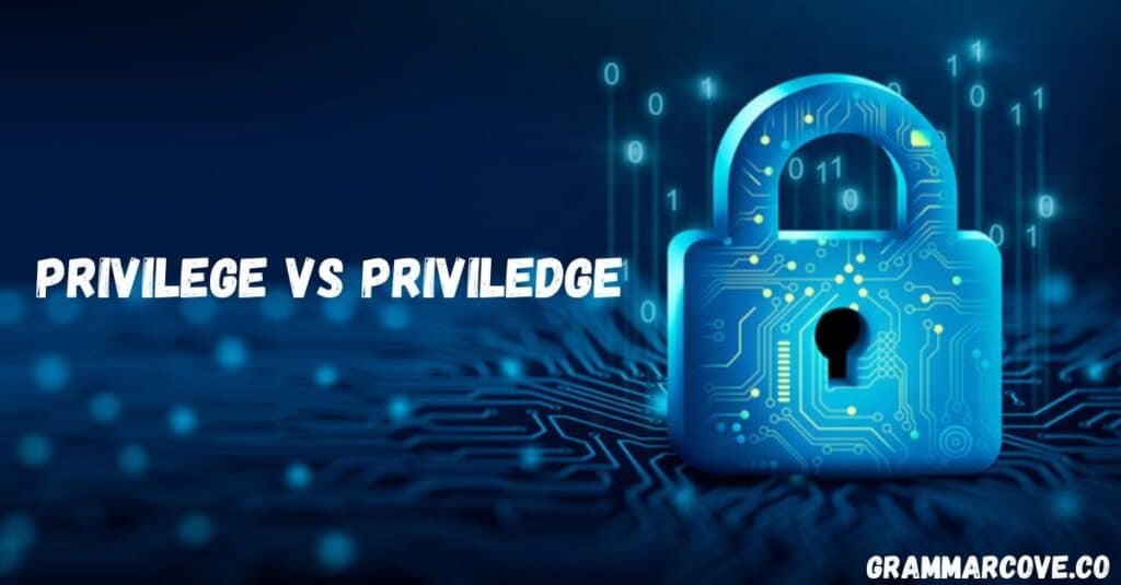 priviledge vs privilege